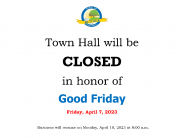 Town Hall will be closed for Good Friday on April 7, 2023.
